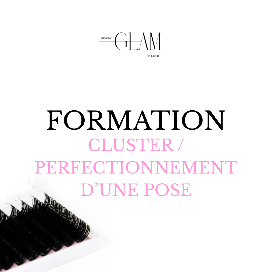 Formation - Cluster / Perfectionnement d’une pose